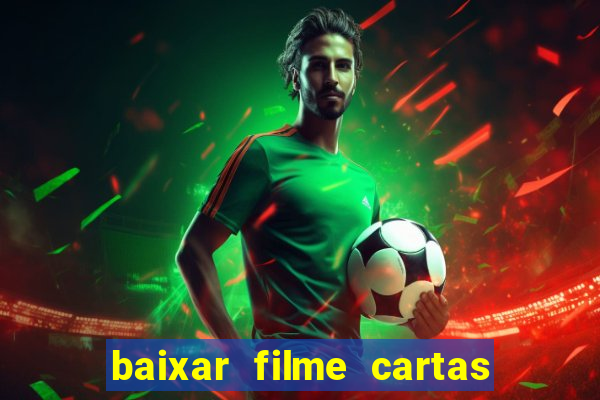 baixar filme cartas para deus dublado